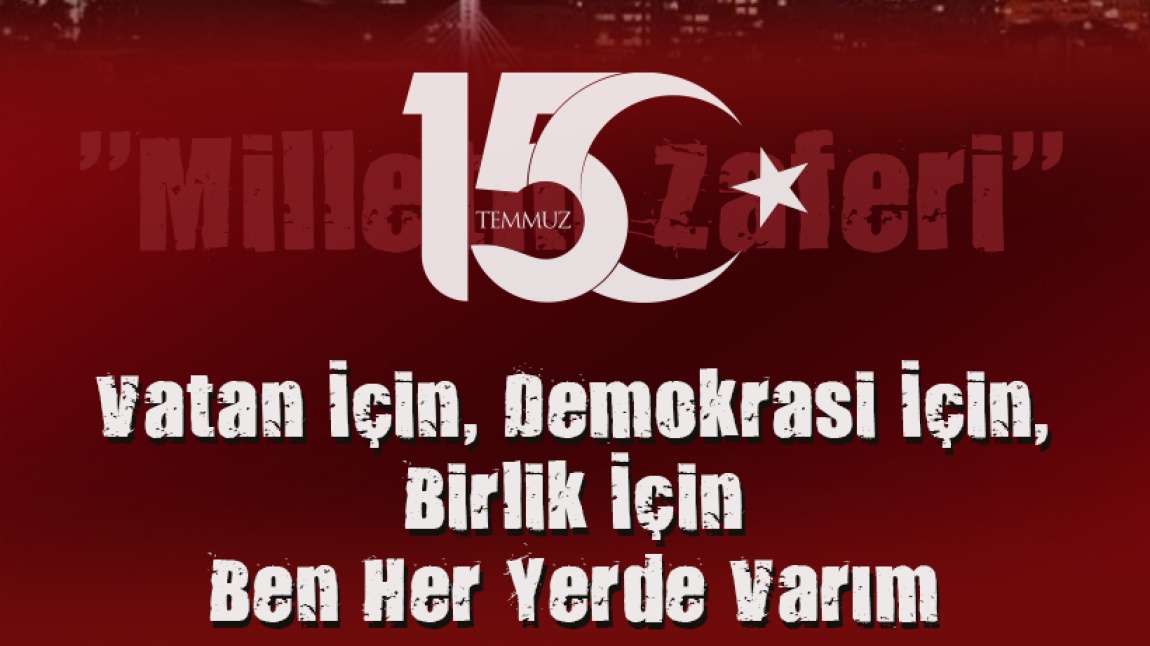 15 Temmuz Demokrasi ve Milli Birlik Günü